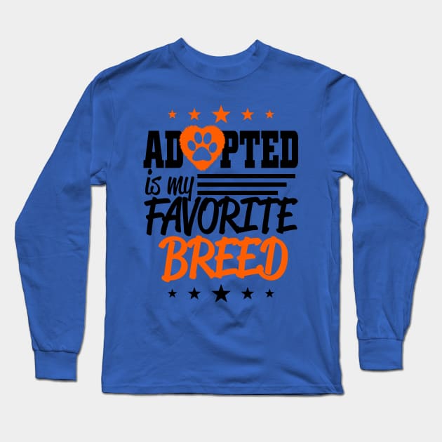 Adopted is my favorite Breed Long Sleeve T-Shirt by Stitched Clothing And Sports Apparel